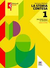 La Storia contesa. Con e-book. Con espansione online. Vol. 1