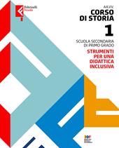 Storia. Strumenti per una didattica inclusiva. Con e-book. Con espansione online. Vol. 1