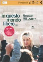 In questo mondo libero... DVD. Con libro