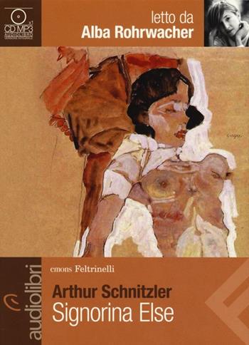 Signorina Else letto da Alba Rohrwacher. Audiolibro. CD Audio formato MP3 - Arthur Schnitzler - Libro Feltrinelli 2013, Emons/Feltrinelli | Libraccio.it