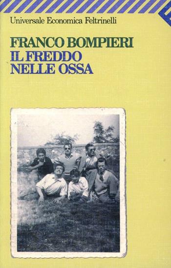 Il freddo nelle ossa - Franco Bompieri - Libro Feltrinelli 1994, Universale economica | Libraccio.it