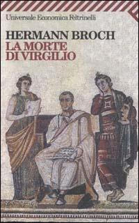 La morte di Virgilio - Hermann Broch - Libro Feltrinelli 2005, Universale economica | Libraccio.it