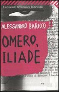 Omero, Iliade - Alessandro Baricco - Libro Feltrinelli 2020, Universale economica | Libraccio.it