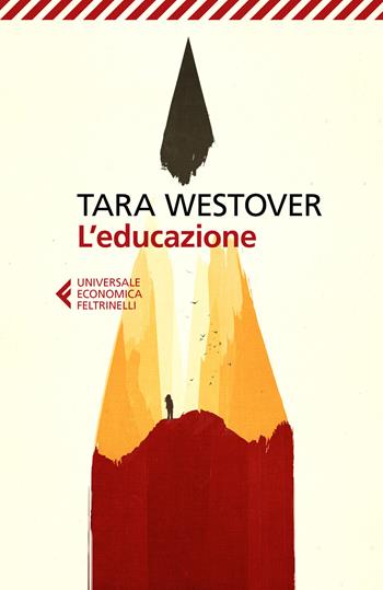 L'educazione - Tara Westover - Libro Feltrinelli 2020, Universale economica | Libraccio.it