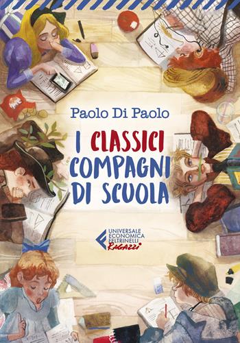 I classici compagni di scuola - Paolo Di Paolo - Libro Feltrinelli 2021, Universale economica. Ragazzi | Libraccio.it