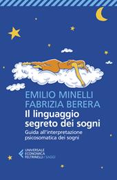 Il linguaggio segreto dei sogni. Guida all'interpretazione psicosomatica dei sogni