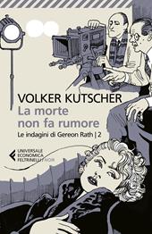 La morte non fa rumore. Le indagini di Gereon Rath. Vol. 2