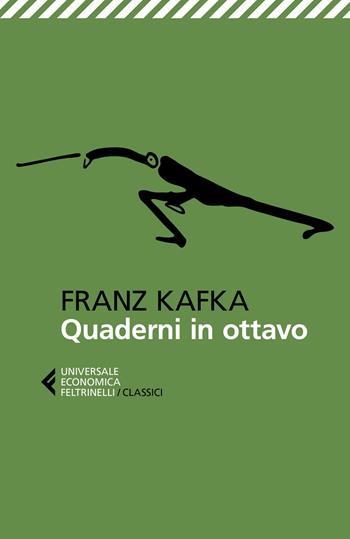 Quaderni in ottavo - Franz Kafka - Libro Feltrinelli 2018, Universale economica. I classici | Libraccio.it