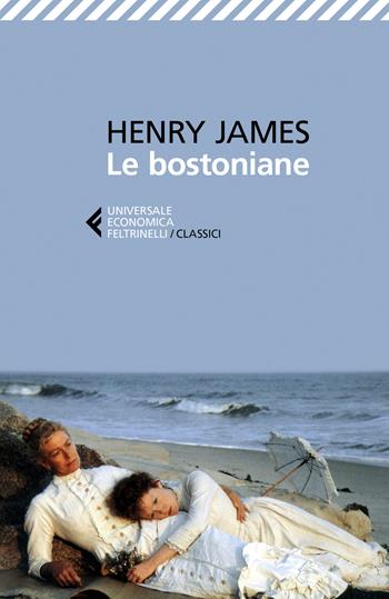 Le bostoniane - Henry James - Libro Feltrinelli 2021, Universale economica. I classici | Libraccio.it