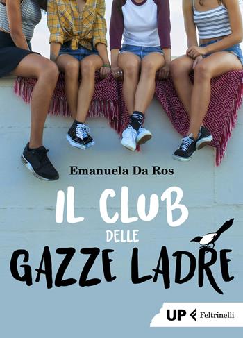 Il club delle gazze ladre - Emanuela Da Ros - Libro Feltrinelli 2019, Up Feltrinelli | Libraccio.it