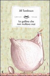 La gallina che non mollava mai. Ediz. illustrata