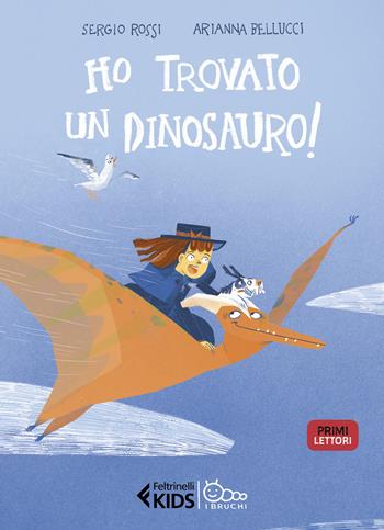 Ho trovato un dinosauro! - Sergio Rossi - Libro Feltrinelli 2022, Feltrinelli kids. I bruchi | Libraccio.it