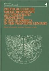 Annali della Fondazione Giangiacomo Feltrinelli (1996). Political culture, social movements and democratic transitions in South America