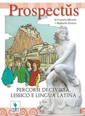 Prospectus. Percorsi di civiltà, lessico e lingua latina. Con espansione online