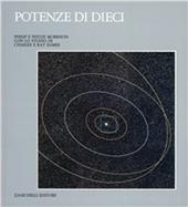 Potenze di dieci. Le dimensioni delle cose nell'universo. Ovvero: che cosa succede aggiungendo un altro zero