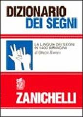 Dizionario dei segni. La lingua dei segni in 1400 immagini