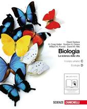 Biologia. La scienza della vita. Vol. C-D: Il corpo umano-L'ecologia. Con espansione online. Vol. 2