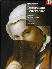 Letteratura letterature. Antologia. Volume D: Settecento.