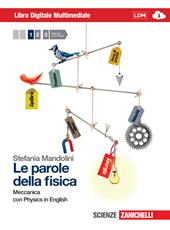 Le parole della fisica. Con Physics in english. Con interactive e-book. Con espansione online. Vol. 1: Meccanica.