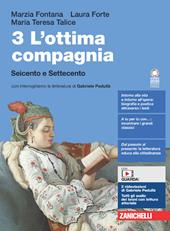 L'ottima compagnia. Con e-book. Con espansione online. Vol. 3: Seicento e Settecento