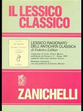 Il lessico classico. Lessico ragionato dell'antichità classica (rist. anast. 1898)