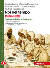 Noi nel tempo-Atlante di geostoria. Con e-book. Con espansione online. Vol. 1: Dall'anno Mille al Seicento.