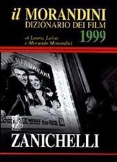 Il Morandini. Dizionario dei film 1999