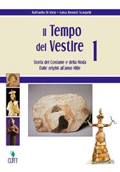 Il tempo del vestire. Storia del costume e della moda. Con risorse online. Vol. 1: Dalle origini all'anno Mille