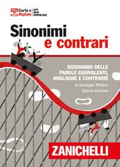 Sinonimi e contrari. Dizionario fraseologico delle parole equivalenti, analoghe e contrarie. Ediz. minore. Con Contenuto digitale (fornito elettronicamente)