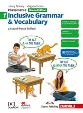 Classmates. Corso di inglese per la scuola secondaria di primo grado. Inclusive grammar & vocabulary. Green edition. Vol. 1