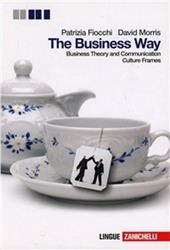 The Businness way. Businness theory and communication. Con culture frames. Con espansione online