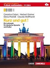 Kurz und gut. Ein Lehrwerk für deutsche Sprache und Kultur. Ediz. bilingue. Con e-book. Con espansione online. Vol. 1