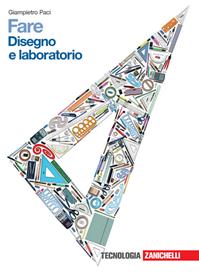 Fare. Disegno e laboratorio. Con espansione online - Giampietro Paci - Libro Zanichelli 2008 | Libraccio.it