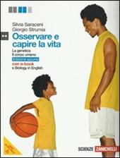 Osservare e capire la vita. Genetica e Il corpo umano. Ediz. azzurra. Con Biology in English. Con espansione online. Con CD-ROM