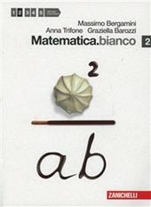 Matematica.bianco. Con espansione online. Vol. 2