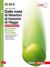 Dalla mela di Newton al bosone di Higgs. La fisica in cinque anni. Con espansione online. Vol. 2: Cinematica, dinamica, termologia.