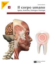 Corpo umano. Per operatori odontotecnici. Con espansione online. Vol. 2