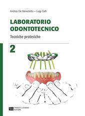 Laboratorio odontotecnico. Con Contenuto digitale (fornito elettronicamente). Vol. 2: Tecniche proteistiche