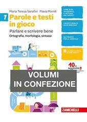 Parole e testi in gioco. Parlare e scrivere bene. Con aggiornamento online. Vol. 1: Ortografia, morfologia, sintassi-Scrittura, testi, lessico-Recupero e potenziamento-I testi e le competenze-Lessico e formazione delle parole.