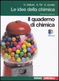 Idee della chimica. Quaderno di chimica. Con espansione online