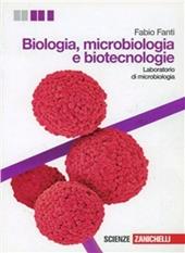 Biologia, microbiologia e biotecnologie. Laboratorio di microbiologia. Con espansione online