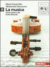 La musica. Forme, generi e stili. Vol. B. Con CD Audio formato MP3. Con espansione online