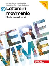 Lettere in movimento. Con espansione online. Vol. 2: Realtà e mondi nuovi.