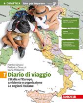 Diario di viaggio. Idee per imparare. Vol. 1: L' Italia e l'Europa: ambiente e popolazione. Le regioni italiane