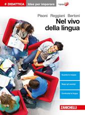 Nel vivo della lingua. Grammatica, lessico e comunicazione. Idee per imparare.