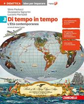 Di tempo in tempo. Idee per imparare. Con Contenuto digitale (fornito elettronicamente). Vol. 3: L' Età contemporanea