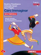 Caro immaginar. Narrativa. Con e-book. Con espansione online