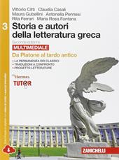 Storia e autori della letteratura greca. Con e-book. Con espansione online. Vol. 3: Da Platone al tardo antico