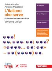 L' italiano che serve. Grammatica e comunicazione. Con Contenuto digitale (fornito elettronicamente)