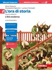 L'ora di storia. Idee per imparare volume. BES. Con e-book. Con espansione online. Vol. 2: L' età moderna